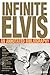 Infinite Elvis: An Annoated Bibliography by 