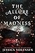 The Allure of Madness