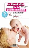 La check-list de la jeune maman: Ce qu'il faut prévoir, ce qu'il faut savoir, ce qu'il faut faire ( by