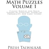 Math Puzzles Volume 1: Classic Riddles and Brain Teasers In Counting, Geometry, Probability, And Game Theory