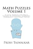 Math Puzzles Volume 1: Classic Riddles and Brain