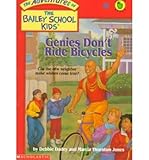 Genies Don't Ride Bicycles (The Adventures of the Bailey School Kids, #8)