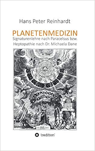Planetenmedizin Signaturenlehre Nach Paracelsus Amazon De Reinhardt Hans Peter Bucher