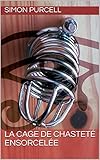 La cage de chasteté ensorcelée (French Edition) by 