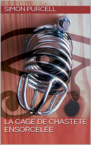 La cage de chasteté ensorcelée (French Edition) by Simon Purcell