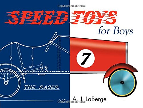 Speed Toys for Boys: (And for Girls, Too)_ (Woodworking Classics)