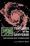 Theories of the Universe by Milton K. Munitz, Milton K. Munitz