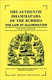 The Authentic Dhammapada of the Buddha : The Law of Illumination, , 0971254109
