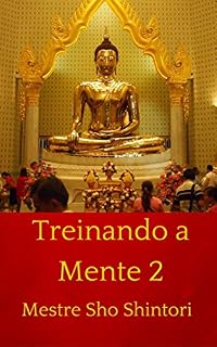 Livro Treinando a Mente 2 (Meditação Mestre Sho Shintori)