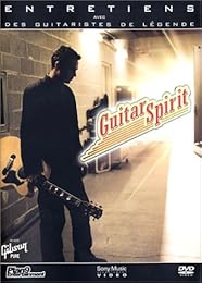 Guitar Spirit : Entretiens Avec Des Guitaristes De Legende