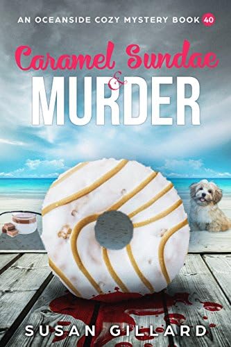 Caramel Sundae & Murder: An Oceanside Cozy Mystery Book 40 Kindle Edition