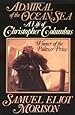 Admiral of the Ocean Sea: A Life of Christopher Columbus