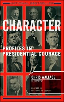 Character: Profiles In Presidential Courage