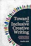 Janelle Adsit, "Toward an Inclusive Creative Writing" (Bloomsbury, 2017)