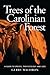 Trees of the Carolinian Forest: A Guide to Species, Their Ecology and Uses by Gerry Waldron