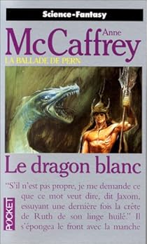 La Ballade De Pern Tome 4 Le Dragon Blanc Babelio La Ballade De Pern Tome 4 Le Dragon Blanc Babelio