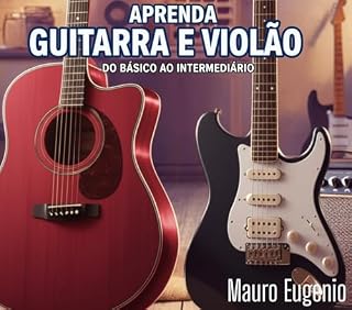 Livro Aprenda Guitarra e Violão do Básico ao Intermediário