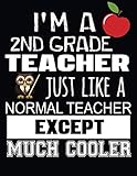 I'm A 2nd Grade Teacher Just Like A Normal Teacher Except Much Cooler: Teacher Appreciation Composition Notebook by Dartan Creations, Judy Noble