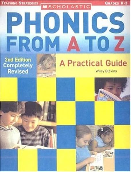 Amazon Com Phonics From A To Z 2nd Edition Scholastic Teaching Strategies Blevins Wiley Books