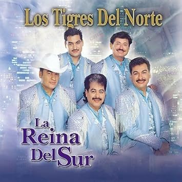 Tigres Del Norte - Reina Del Sur - Amazon.com Music