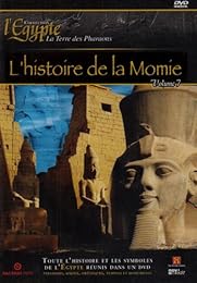L'egypte, Terre Des Pharaons - Volume 7 - L'histoire De La Momie