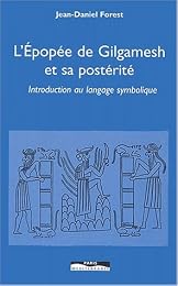 "L' Épopée de Gilgamesh" et sa postérité