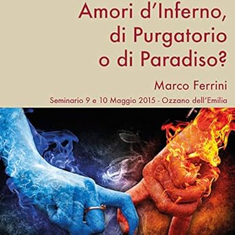 Marco Ferrini – Amori d’Inferno, di Purgatorio o di Paradiso? (2018). mp3 - 64kbps