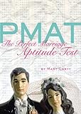 PMAT: The Perfect Marriage Aptitude Test by