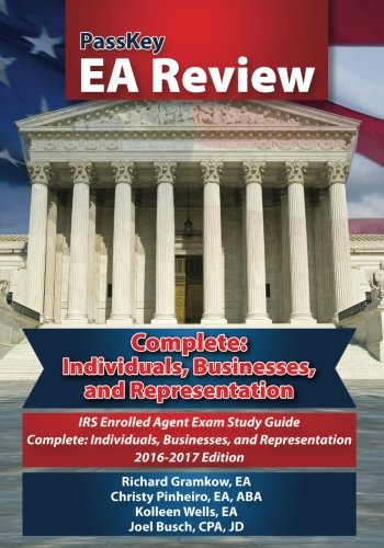 Download PassKey EA Review Complete: Individuals, Businesses, and Representation: IRS Enrolled Agent Exam: Study Guide 2016-2017 Edition