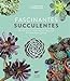 Fascinantes succulentes : Choisir, cultiver et prendre soin des cactus et autres plantes grasses by 