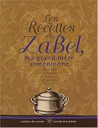 Les  recettes de Zabel, ma grand-mère arménienne