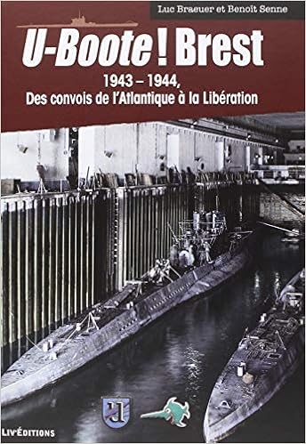U Boote Brest Tome 2 1943 1944 Des Convois De L Atlantique A La Liberation French Edition Braeuer B Senne L 9782844974396 Amazon Com Books