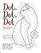 Dot to Dot to Dot: 88 Advanced Dot to Dot Puzzles with Extra Dots by 