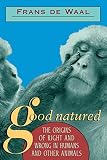 Good Natured: The Origins of Right and Wrong in Humans and Other Animals