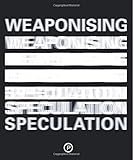 Weaponising Speculation