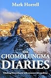 The Chomolungma Diaries: Climbing Mount Everest with a commercial expedition (Footsteps on the Mountain Travel Diaries)