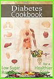 THE DIABETIC COOKBOOK: A Beginner's Guide to a Diabetic Diet for Health & Weight Loss: Includes Low Sugar Recipes for a Healthier Diet (The Home Life Series Book 21) by Melinda Rolf
