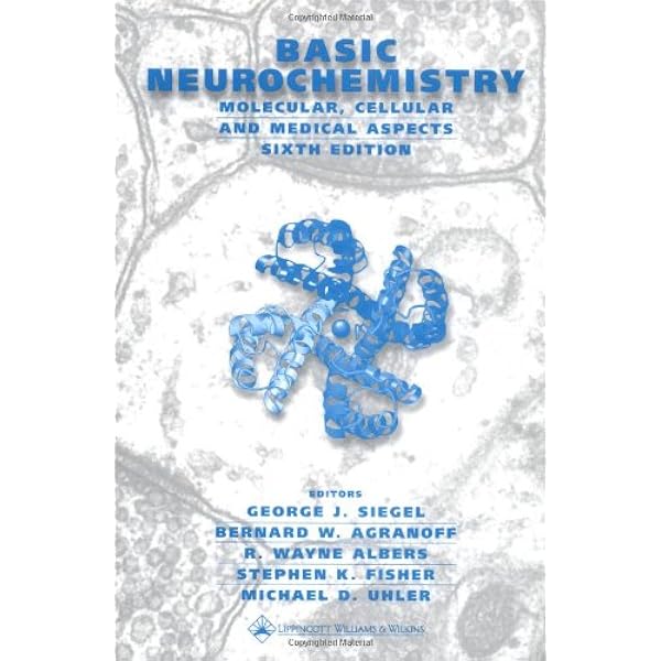 Basic Neurochemistry: Principles of Molecular, Cellular, and