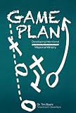 Game Plan: Developing Intentional Missional Ministry by 