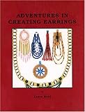 Adventures in Creating Earrings by