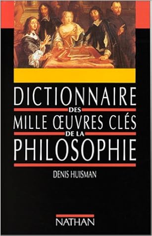 Amazon Fr Dictionnaire Des Mille Oeuvres Cles De La Philosophie Huisman Denis Livres