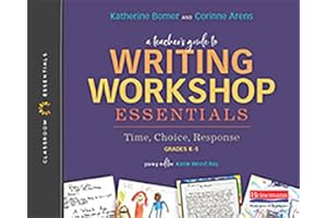 A Teacher's Guide to Writing Workshop Essentials: Time, Choice, Response: The Classroom Essentials Series