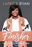 Finisher: Your Guide to Getting It Done