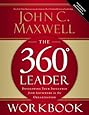 The 360 Degree Leader Workbook: Developing Your Influence from Anywhere in the Organization