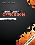 Shelly Cashman Series Microsoft Office 365 & Office 2016: Introductory