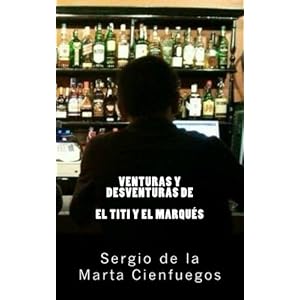 Venturas y desventuras de El Titi y el Marqués (Spanish Edition)
