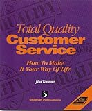 Total Quality Customer Service : How to Make It Your Way of Life, Temme, Jim, 1878542443