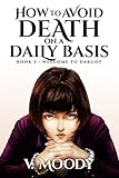 How To Avoid Death On A Daily Basis: Book Three