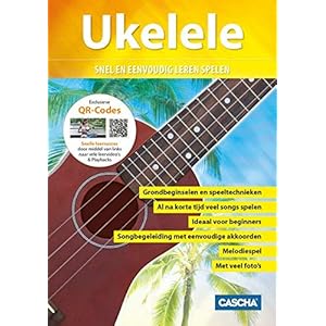 Ukelele – Snel en eenvoudig leren spelen: Ukelele boek + QR-Codes