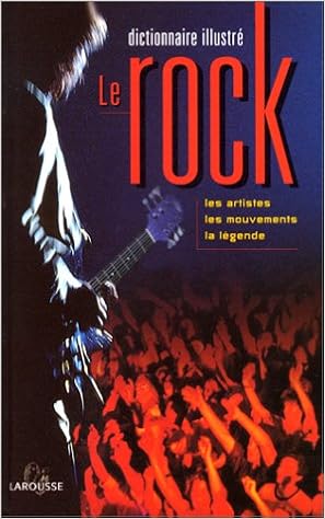 Le Rock Dictionnaire Illustre Amazon Fr Plougastel Yann Gassian Claude Livres